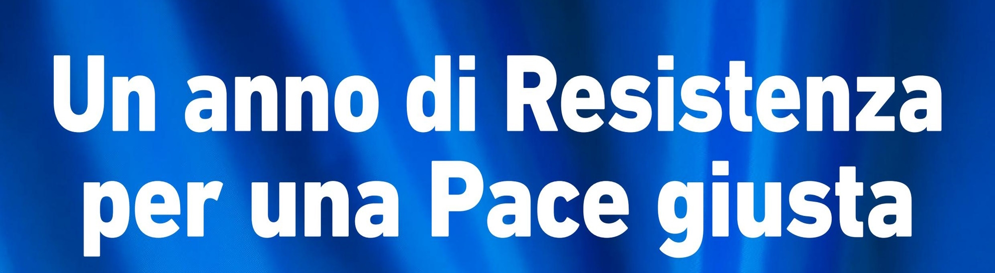 Immagine Un anno di Resistenza per una Pace giusta